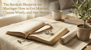 The Barakah Blueprint for Marriage